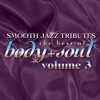Smooth Jazz All Stars: Best of Body & Soul, Vol. 3, 2008