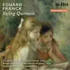 Eduard Franck: String Quintets (Eduard Franck: String Quintet in E Minor, Op. 15 & String Quintet in C Major, Op. 51) album lyrics, reviews, download