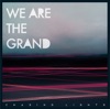 We Are the Grand - Faint