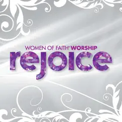 Rejoice by Women of Faith Worship Team album reviews, ratings, credits