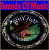 Sounds Of Music pres. Why Not - Revolution Inc.