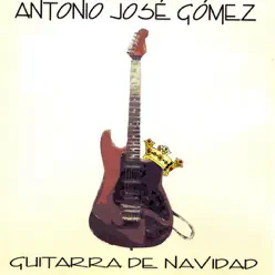 Guitarra de Navidad - Antonio Gómez Guitarra de Navidad - Antonio Gómez
