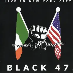 Live In New York City - Black 47