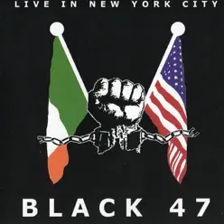 Live In New York City - Black 47 Live In New York City - Black 47