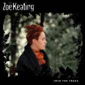 Into the Trees - Zoë Keating