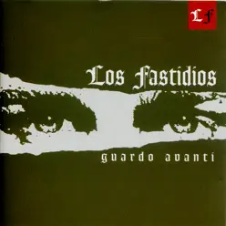 Guardo avanti - Los Fastidios