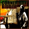 Corner Boy Riddim