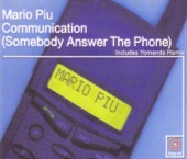 Mario Più - Communication (Somebody Answer the Phone)