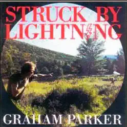 Struck By Lightning - Graham Parker