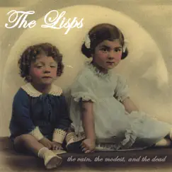 The Vain, the Modest, and the Dead by The Lisps album reviews, ratings, credits