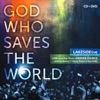 God Who Saves the World