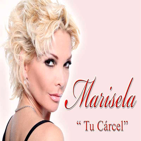 слушать, Tu Cárcel - Single, Marisela, музыка, синглы, песни, Поп-музыка на...