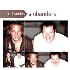 Mis Favoritas: Sin Bandera - Sin Bandera