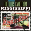 The Blues Came From Mississippi Volume 1