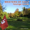 Masters Of Golf Lounge Tunes