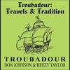 Troubadour: Travels & Tradition