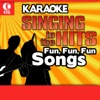 Karaoke - Singing to the Hits: Fun, Fun, Fun Songs (Re-Recorded Versions)