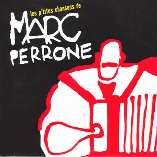 last ned album Marc Perrone - Les Ptites Chansons De Marc Perrone