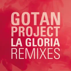 La Gloria (Remixes) - EP - Gotan Project