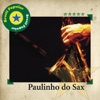 Brasil Popular: Paulinho do Sax