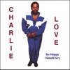 Charlie Love - Somebody Have Mercy