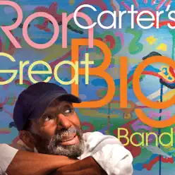 Ron Carter's Great Big Band - Ron Carter Ron Carter's Great Big Band - Ron Carter