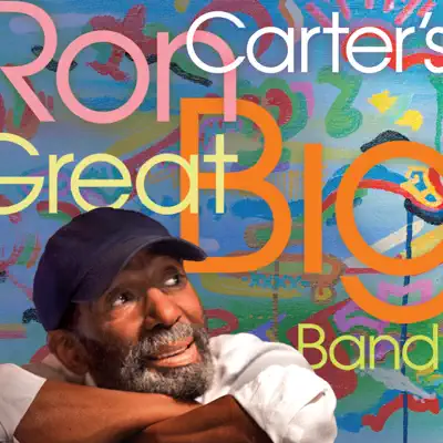 Ron Carter's Great Big Band - Ron Carter Ron Carter's Great Big Band - Ron Carter