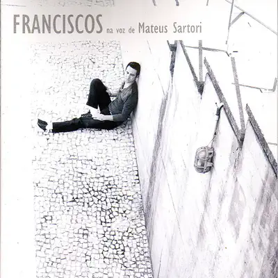 Franciscos na Voz de Mateus Sartori - Mateus Sartori
