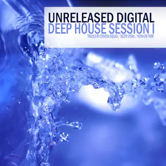 Deep House Session 1 - EP by Croatia Squad, Sezer Uysal & Nora En Pure album reviews, ratings, credits