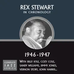 Complete Jazz Series 1946 - 1947 - Rex Stewart Complete Jazz Series 1946 - 1947 - Rex Stewart