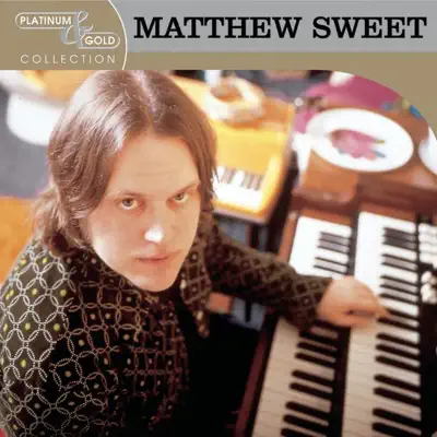 Platinum & Gold Collection: Matthew Sweet - Matthew Sweet