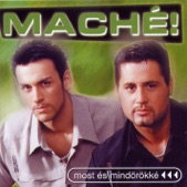 Mache - Most és mindörökké