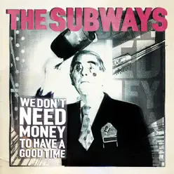 We Don't Need Money to Have a Good Time - EP - The Subways