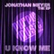 U Know Me (Panevino Music Club Mix) - Jonathan Meyer lyrics