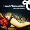 Lounge Italian Style - Jazzy Vibes From Italy