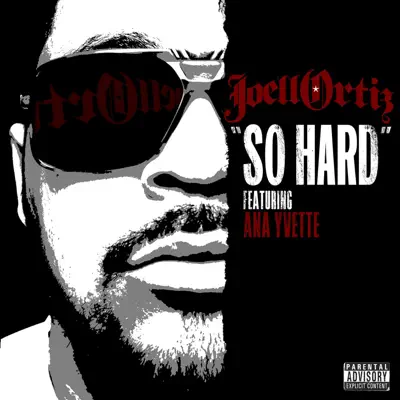 So Hard (feat. Ana Yvette) - Single - Joell Ortiz