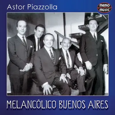 Melancólico Buenos Aires - Ástor Piazzolla