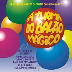 A Turma do Balão Mágico - A Turma do Balão Mágico