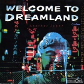 Welcome To Dreamland Another Japan