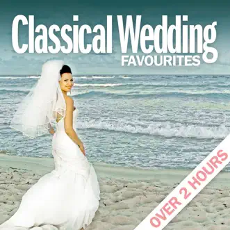 Classical Wedding Favourites by Various Artists album reviews, ratings, credits