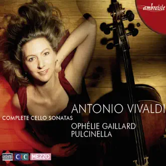 Vivaldi: Complete Cello Sonatas by Ophélie Gaillard & Pulcinella album reviews, ratings, credits