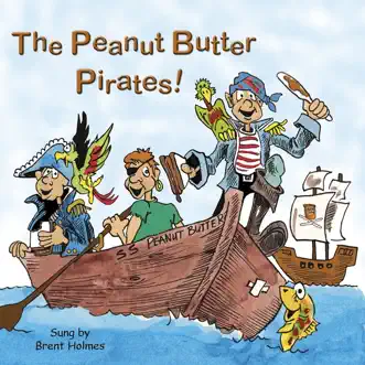 The Peanut Butter Pirates by Brent Holmes album reviews, ratings, credits