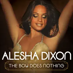 The Boy Does Nothing - EP - Alesha Dixon