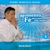 Momento de Fé Para Uma Vida Melhor (Rosário)