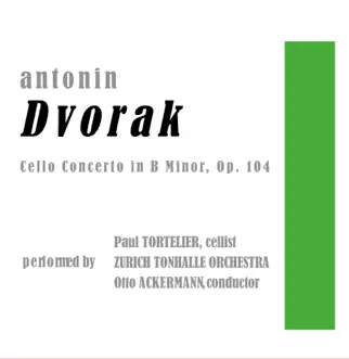 Dvořák: Cello Concerto In B Minor, Op. 104 by Paul Tortelier & Otto Ackermann album reviews, ratings, credits