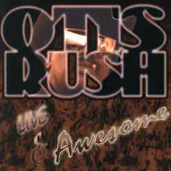 Live & Awesome - Otis Rush Live & Awesome - Otis Rush
