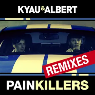 Painkillers - Remixes - EP by Kyau & Albert album reviews, ratings, credits