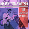 The Gangster of Blues (32 Songs - Digital Remastered) - Johnny "Guitar" Watson