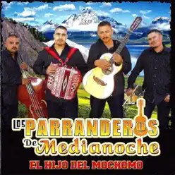 El Hijo Del Mochomo - Los Parranderos de Medianoche El Hijo Del Mochomo - Los Parranderos de Medianoche