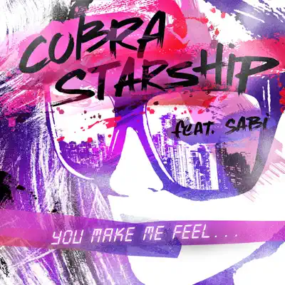 You Make Me Feel... (feat. Sabi) - Single - Cobra Starship